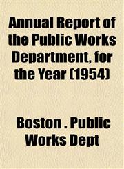 Annual Report of the Public Works Department, for the Year (1954),1153284111,9781153284110