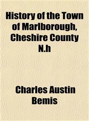 History of the Town of Marlborough, Cheshire County N.h,115338566X,9781153385664
