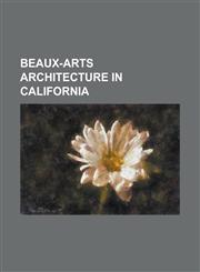 Beaux-Arts Architecture in California African American Museum and Library at Oakland, Auburn Masonic Temple (Auburn, California), California State Ca,1158208103,9781158208104
