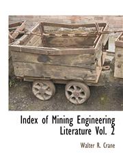 Index of Mining Engineering Literature Vol. 2,1117876349,9781117876344