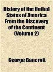 History of the United States of America From the Discovery of the Continent (Volume 2),1152314718,9781152314719