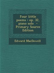 Four Little Poems Op. 32, Piano Solo - Primary Source Edition,1293500992,9781293500996