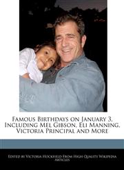 Famous Birthdays on January 3, Including Mel Gibson, Eli Manning, Victoria Principal and More,1240890397,9781240890392