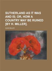 Sutherland as it was and is,1234378167,9781234378165