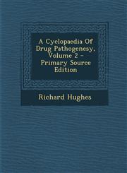Cyclopaedia of Drug Pathogenesy, Volume 2,1289706808,9781289706807