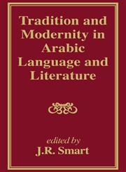Tradition and Modernity in Arabic Language and Literature,0700704116,9780700704118