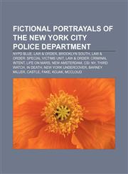 Fictional portrayals of the New York City Police Department NYPD Blue, Law & Order, Brooklyn South, Law & Order: Special Victims Unit,1233146335,9781233146338