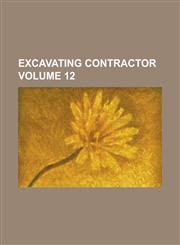 Excavating Contractor Volume 12,1230063730,9781230063737
