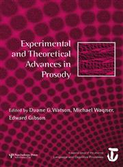 Experimental and Theoretical Approaches to Prosody A Special Issue of Language and Cognitive Processes,1848727402,9781848727403