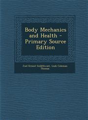 Body Mechanics and Health - Primary Source Edition,1295778203,9781295778201