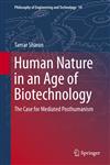Human Nature in an Age of Biotechnology The Case for Mediated Posthumanism,9400775547,9789400775541