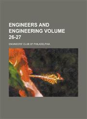 Engineers and engineering Volume 26-27,1230056645,9781230056647