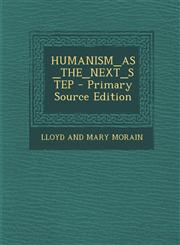 Humanism_as_the_next_step - Primary Source Edition,129377975X,9781293779750