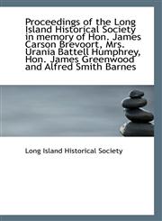 Proceedings of the Long Island Historical Society in memory of Hon. James Carson Brevoort, Mrs. Uran,1113293837,9781113293831