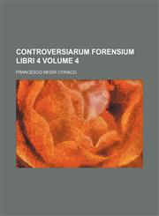 Controversiarum forensium libri 4 Volume 4,115971679X,9781159716790