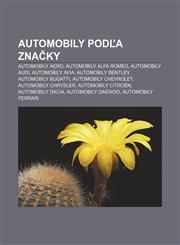 Automobily Pod a Zna KY Automobily Aero, Automobily Alfa Romeo, Automobily Audi, Automobily Avia, Automobily Bentley, Automobily Bugatti,1233389351,9781233389353