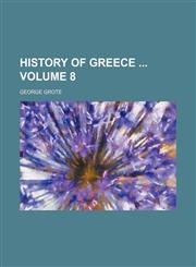 History of Greece  Volume 8,145908179X,9781459081796