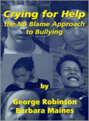 Crying for Help The No Blame Approach to Bullying,1873942869,9781873942864