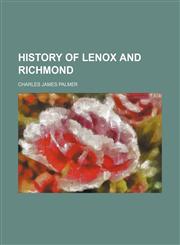 History of Lenox and Richmond,115455550X,9781154555509