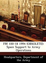 FM 100-18 1994 (OBSOLETE) Space Support to Army Operations,1288348894,9781288348893