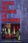 Congress, Mass Movements and Independence, 1929-1947 1st Edition,8171698808,9788171698806