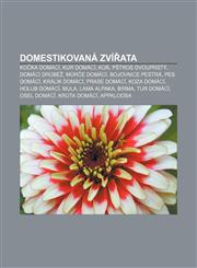 Domestikovaná zvířata Kočka domácí, Kur domácí, Kůň, Pštros dvouprstý, Domácí drůbež, Morče domácí, Bojovnice pestrá, Pes domácí,1232825956,9781232825951