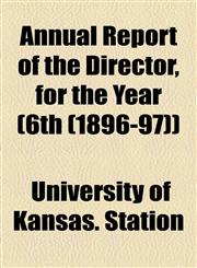 Annual Report of the Director, for the Year (6th (1896-97)),1154611752,9781154611755