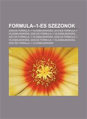 Formula-1-Es Szezonok 2009-Es Formula-1 Vilagbajnoksag, 2010-Es Formula-1 Vilagbajnoksag, 2006-OS Formula-1 Vilagbajnoksag,1233354167,9781233354160