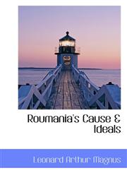 Roumania's Cause & Ideals,1116949350,9781116949353