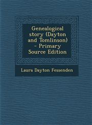 Genealogical story (Dayton and Tomlinson)  - Primary Source Edition,1295621738,9781295621736