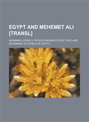 Egypt and Mehemet Ali [transl],1150660031,9781150660030