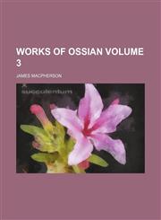 Works of Ossian Volume 3,1154892026,9781154892024
