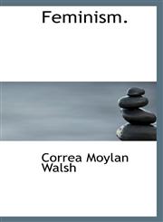 Feminism.,111619077X,9781116190779