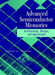 Advanced Semiconductor Memories Architectures, Designs, and Applications,0471208132,9780471208136