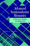 Advanced Semiconductor Memories Architectures, Designs, and Applications,0471208132,9780471208136