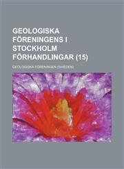 Geologiska föreningens i Stockholm förhandlingar (15 ),1155071603,9781155071602