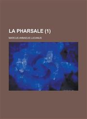La Pharsale (1 ),1234081709,9781234081706