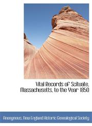 Vital Records of Scituate, Massachusetts, to the Year 1850,1140297325,9781140297321