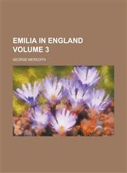 Emilia in England Volume 3,1234094215,9781234094218