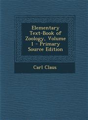 Elementary Text-Book of Zoology, Volume 1,1289448981,9781289448981