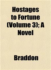 Hostages to Fortune (Volume 3); A Novel,1152969927,9781152969926