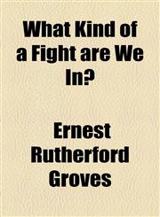What Kind of a Fight Are We In?,1458950344,9781458950345