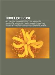 Nuveliști ruși Lev Tolstoi, Feodor Dostoievski, Aleksandr Soljenițîn, Aleksandr Pușkin, Nikolai Gogol, Ivan Turghenev, Vladimir Korolenko,1232952621,9781232952626