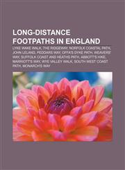 Long-distance footpaths in England Lyke Wake Walk, The Ridgeway, Norfolk Coastal Path, John Leland, Peddars Way, Offa's Dyke Path,115665436X,9781156654361