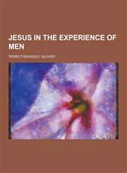 Jesus in the Experience of Men,1230315187,9781230315188