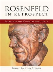 Rosenfeld in Retrospect Essays on His Clinical Influence,0415461154,9780415461153