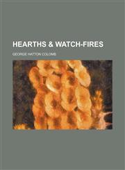 Hearths & Watch-Fires,1151263435,9781151263438