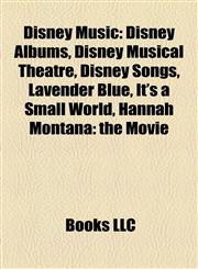 Disney Music Disney Albums, Disney Musical Theatre, Disney Songs, Lavender Blue, It's a Small World, Hannah Montana: the Movie,1158108664,9781158108664