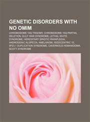 Genetic disorders with no OMIM Chromosome 15q trisomy, Chromosome 15q partial deletion, Gulf War syndrome, Lethal white syndrome,1233144138,9781233144136