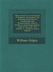 Observations on Several Parts of England, Particularly the Mountains and Lakes of Cumberland and Westmoreland, Relative Chiefly to Picturesque Beauty,,1289877661,9781289877668